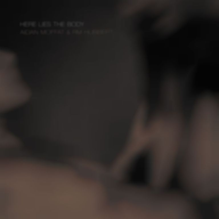Aidan Moffat & RM Hubbert - Here Lies The Body