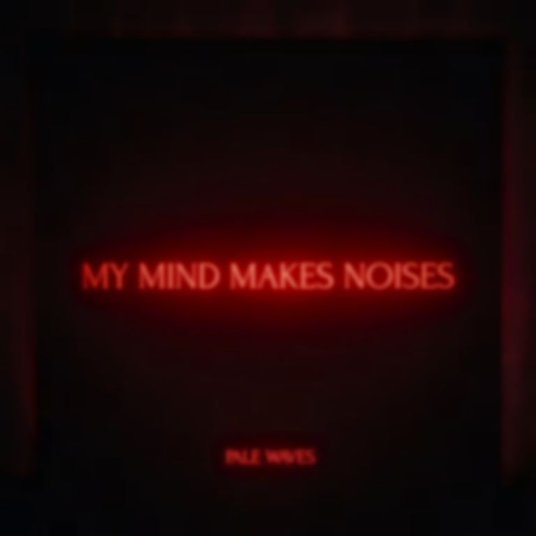 <em>My Mind Makes Noises</em> by Pale Waves