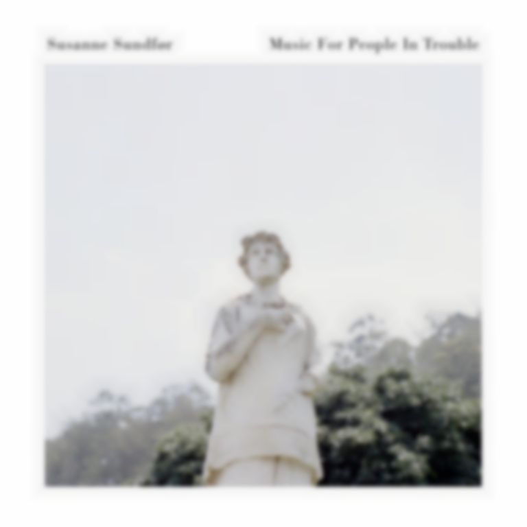 <em>Music For People In Trouble
</em> by Susanne Sundfør