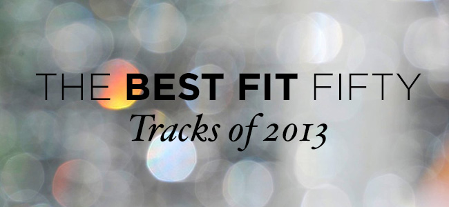 The Fifty Best Tracks of 2013