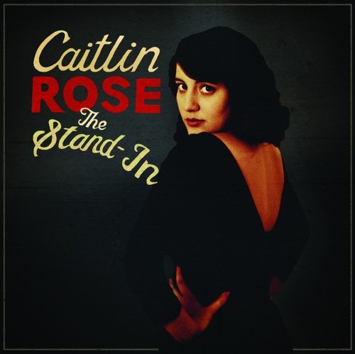 Caitlin-Rose-The-Stand-In