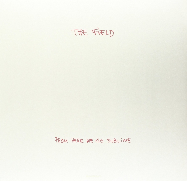 Album Review The Field From Here We Go Sublime [Reissue]