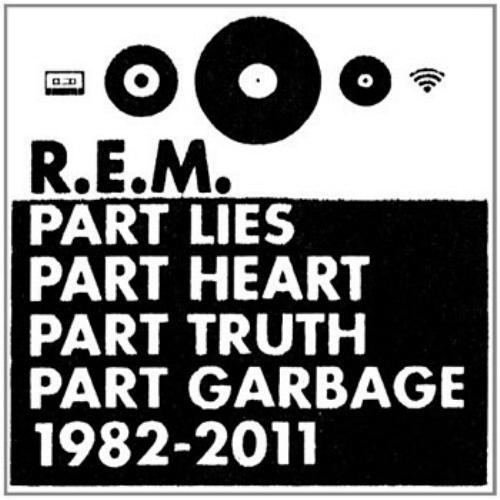 R.E.M. Part Lies, Part Heart, Part Truth, Part Garbage 19822011