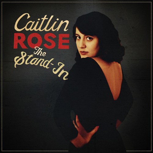 CaitlinRose-TheStandIn