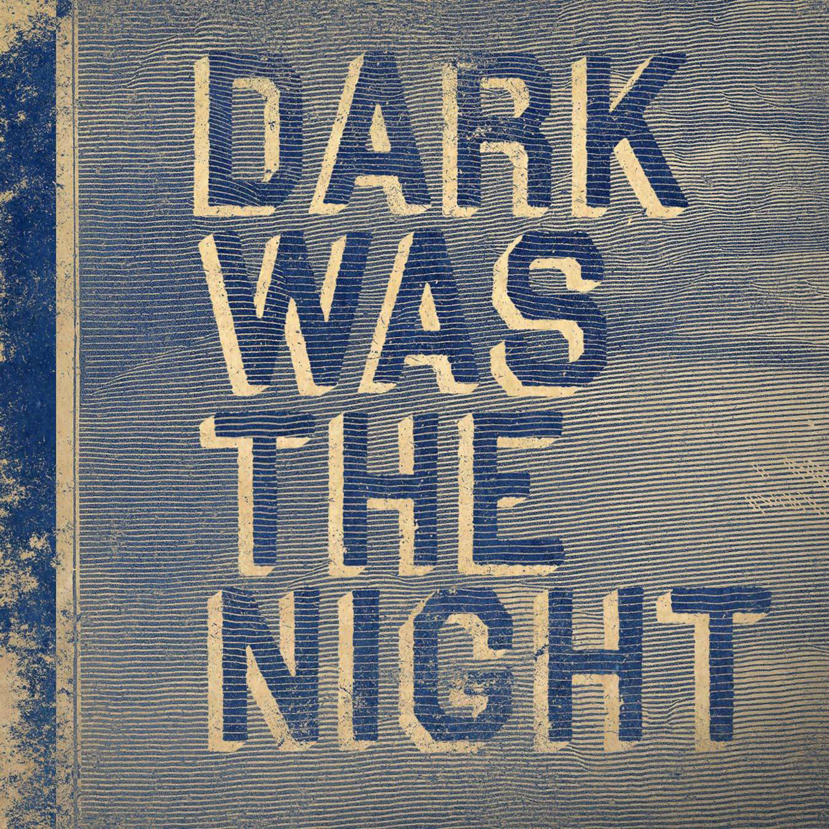 2014 Dark Was The Night