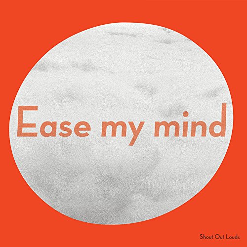 Ease My Mind By Shout Out Louds Album Review