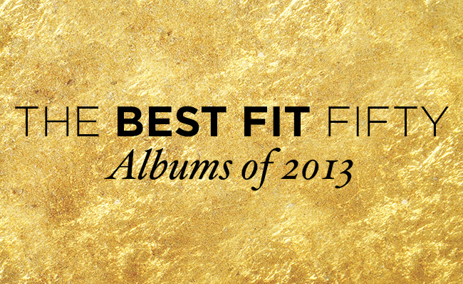 Best Fit Fifty: Albums of 2013